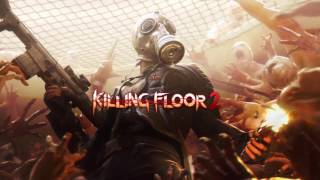 Killing Floor 2 Playlist #01