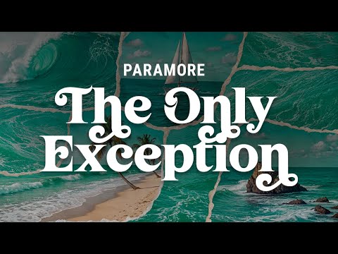 paramore - the only exception (lyrics)