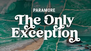paramore - the only exception (lyrics)