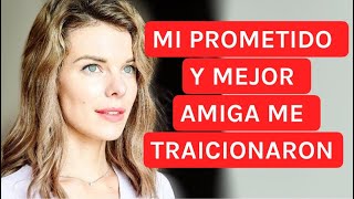 MI PROMETIDO Y MEJOR AMIGA ME TRAICIONARON | Mundo De Series