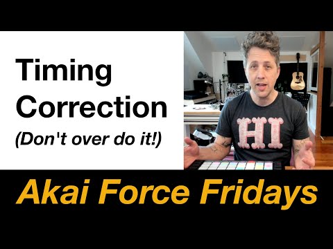 Akai Force Fridays - Timing Correction (don't over do it!)