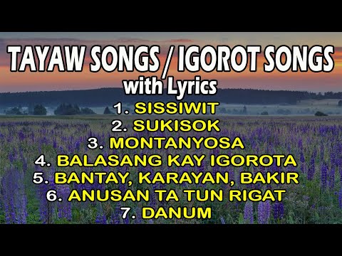 TAYAW SONGS / IGOROT SONGS with Lyrics | Playlist