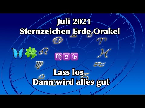 Juli 2021 Energie Erde ♍️♉️♑️  🦋Lass los was dir weh tut ❤️‍🩹 dann wird alles gut #Orakel