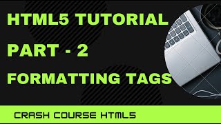 Crash Course on HTML5 - Part 2 | Formatting Tags | yusy4code