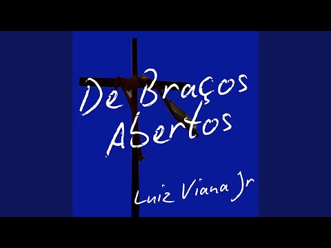 De Braços Abertos - Luiz Viana Jr.