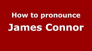 How to pronounce James Connor