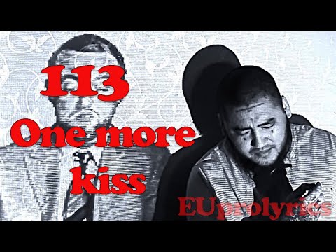 113 - ONE MORE KISS /LYRICS/