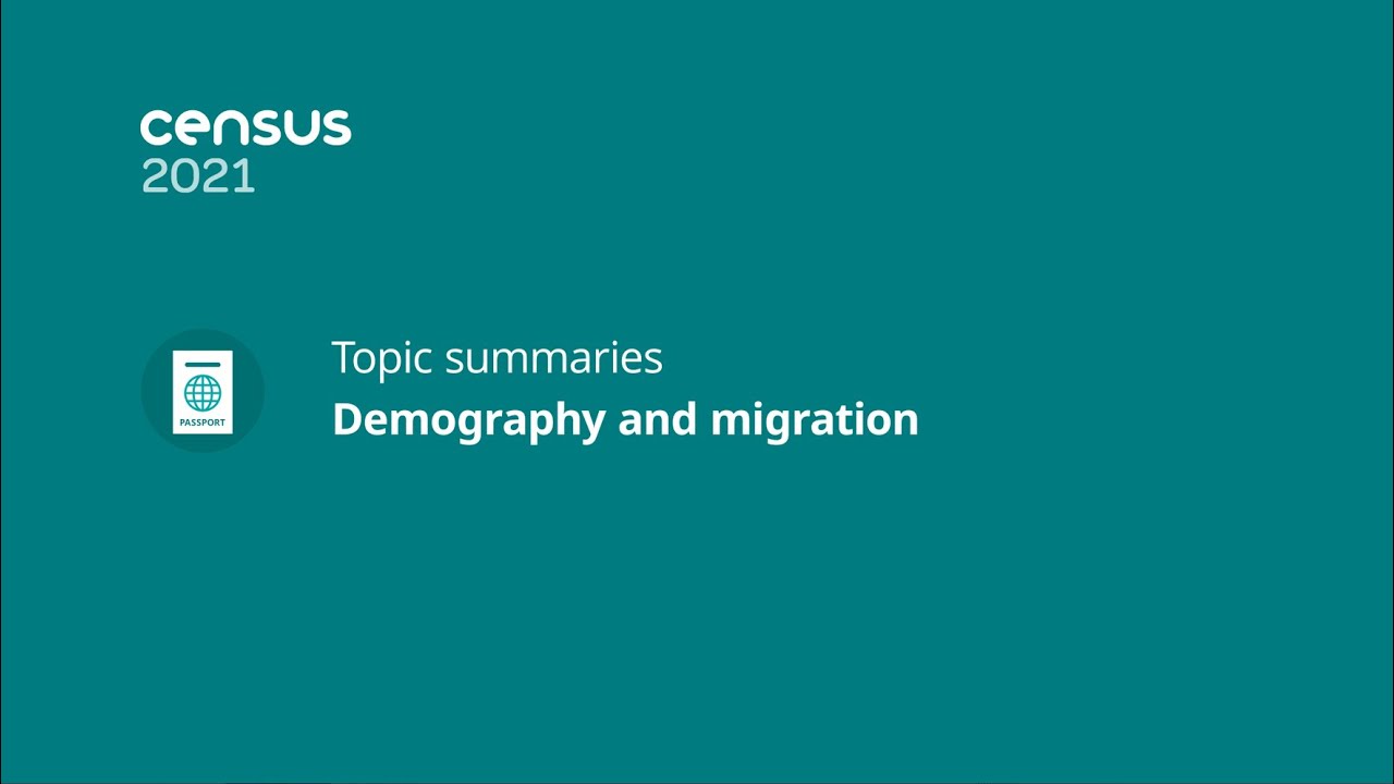 Census 2021 topic summaries | Demography and migration
