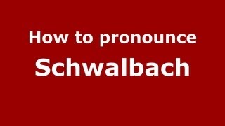 How to pronounce Schwalbach