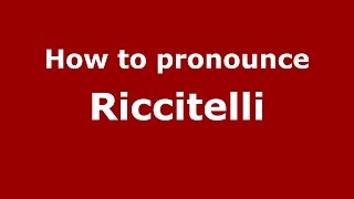 How to pronounce Riccitelli