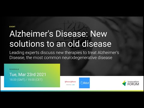 Alzheimer's Disease: New Solutions to and old Disease - Innovation Forum Webinar - 23.03.2021