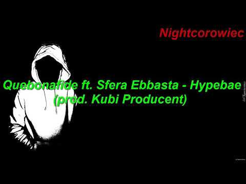 Nightcore - Quebonafide ft. Sfera Ebbasta - Hypebae (prod. Kubi Producent)