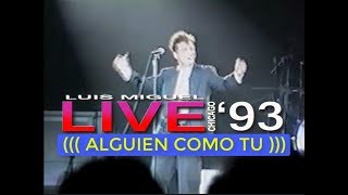 LUIS MIGUEL - ALGUIEN COMO TU (((LIVE))) UIC PAVILLION in CHICAGO 1993