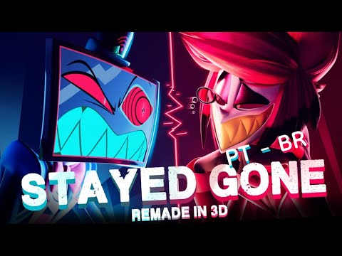 Stayed Gone (Hazbin Hotel) em PT -BR - Animação 3D @trixel3D