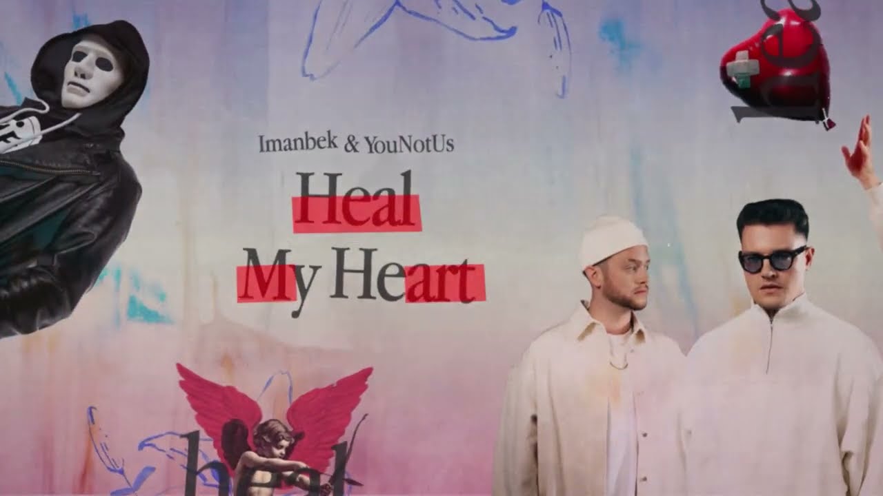 Imanbek & YouNotUs - Heal My Heart