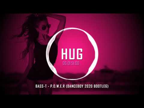 Bass-T - P.O.W.E.R (Danceboy 2020 Bootleg)