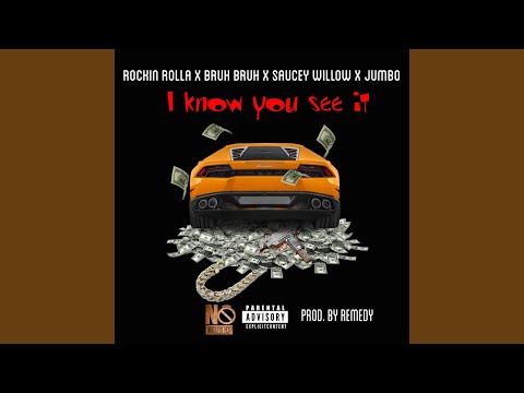 I Know You See It (feat. Bruh Bruh, Saucey Willow & Jumbo)