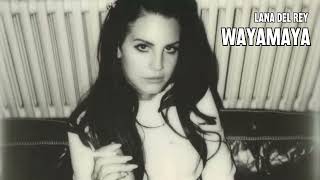 Wayamaya - Lana Del Rey (HQ)