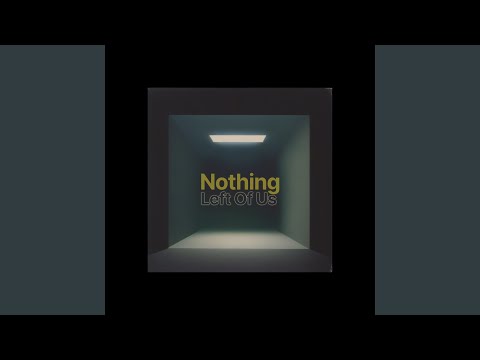 Nothing Left of Us (feat. Meg Browne)