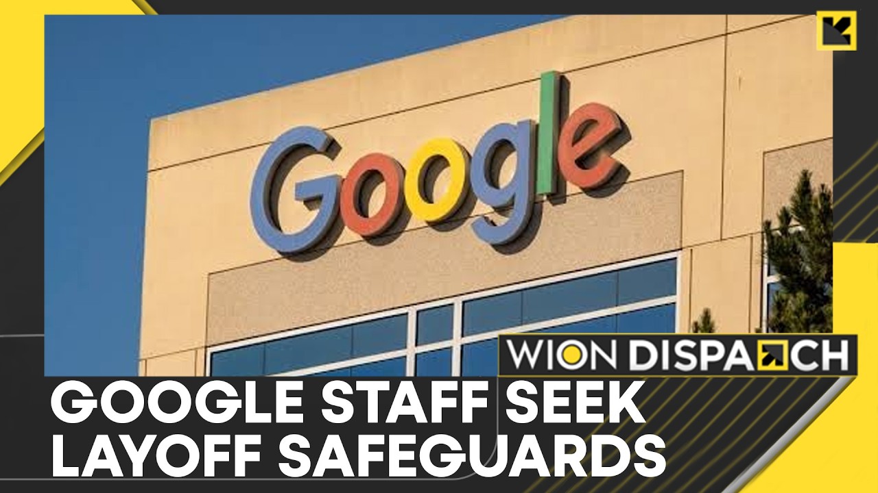 Google Employees Seek Stronger Protection Against Job Cuts | WION Dispatch