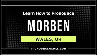 How to pronounce Morben