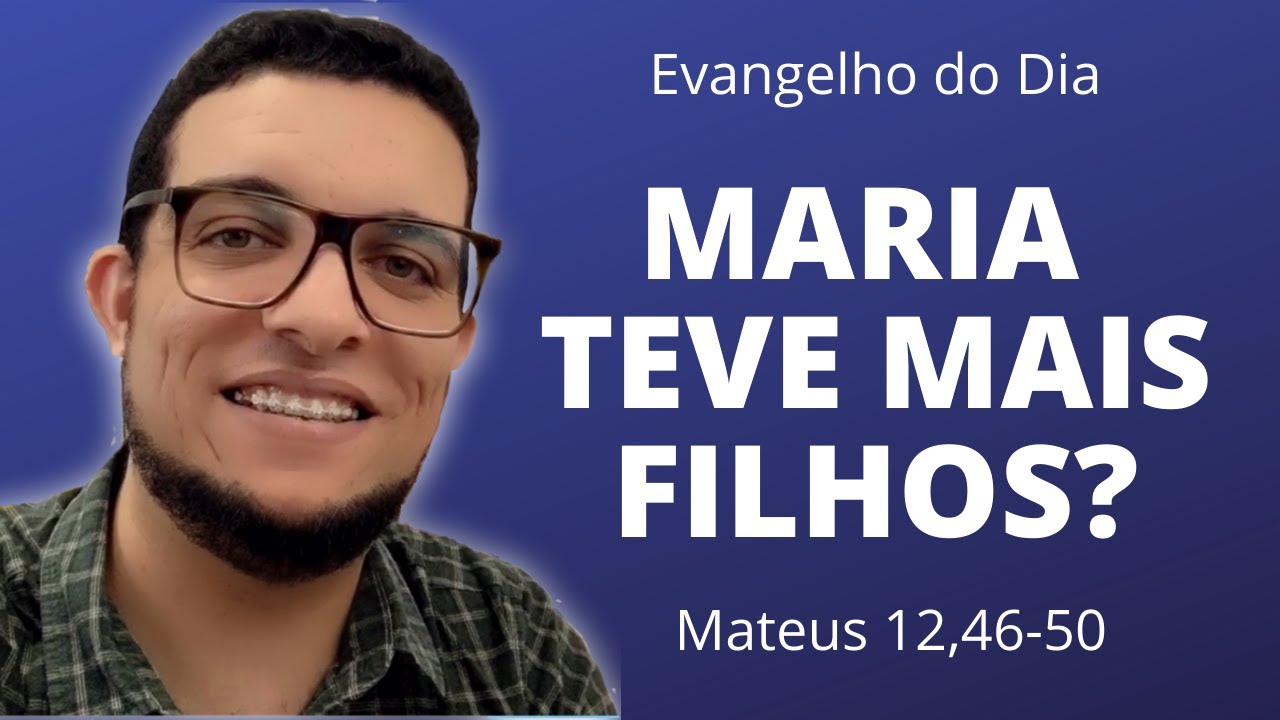 MARIA TEVE MAIS FILHOS? JESUS TEVE MAIS IRMÃOS? Explicação de Mt 12,46-50 | JOÃO CLAUDIO RUFINO