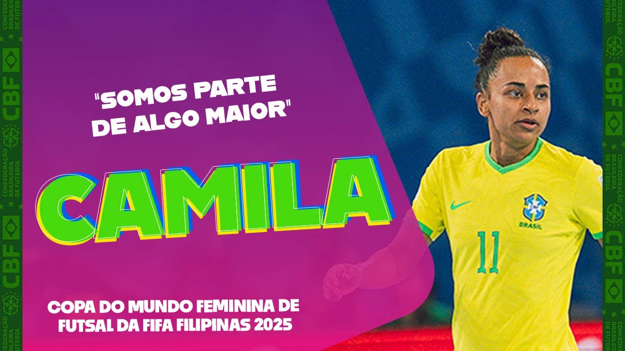CAMILA NARRA SUA HISTÓRIA E EXALTA UMA GERAÇÃO QUE CONSTRÓI O FUTSAL FEMININO