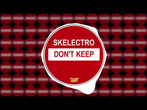 Skelectro - Don't Keep (Original Mix)