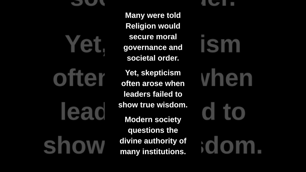 Many were told Religion would secure moral governance and societal order.