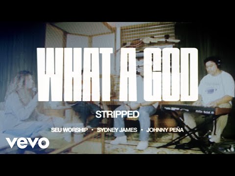 SEU Worship, Johnny Pena, Sydney James - What A God (Stripped Lyric Visualizer)
