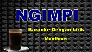 Download lagu NGIMPI | Mantous | Karaoke Langgam Dengan Lirik | mp3 Download lagu NGIMPI | Mantous | Karaoke Langgam Dengan Lirik | mp3