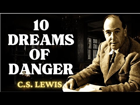 10 Disturbing Dreams You Must FAST & PRAY to REVERSE | C.S. Lewis 2024