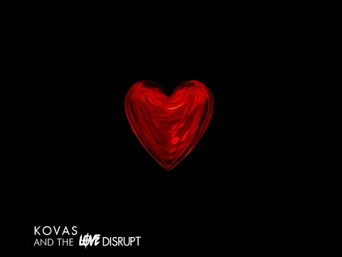 KOVAS - And The Love Disrupt Album Trailer -IAmKOVAS.com / TheLoveDisrupt.com