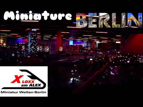 LOXX Miniatur Welten Berlin(HD)