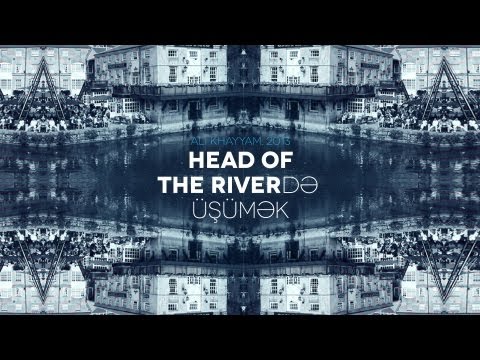 Ali Khayyam - Head Of The River-de Ushumek