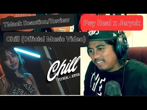 TMack Reaction/Review to Psy Real x Jeryck - Chill ( Official Music Video)