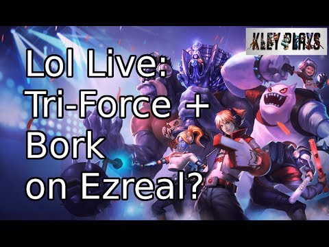LOL Live - Ezreal Tri-Force + Bork Build
