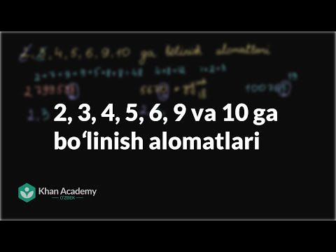 2, 3, 4, 5, 6, 9 va 10 ga boʻlinish alomatlari | Boʻluvchi va koʻpaytuvchilar | Boshlangʻich algebra
