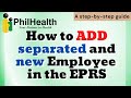 How To Add NEW And SEPARATED Employee In EPRS How To Add New Employee PHILHEALTH EMPLOYERS GUIDE