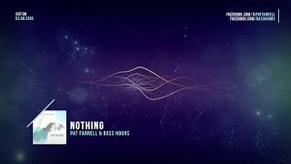 Pat Farrell & Bass Hours - Nothing | OUT NOW
