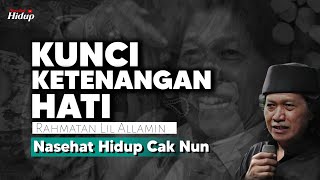 Download lagu Kunci ketenangan hati, Rahmatan Lil Alamin - Nasehat Hidup Cak Nun mp3 Download lagu Kunci ketenangan hati, Rahmatan Lil Alamin - Nasehat Hidup Cak Nun mp3