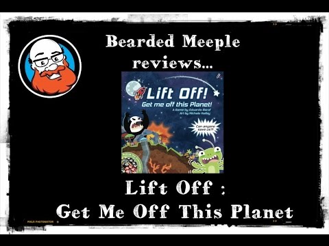 Bearded Meeple reviews Lift Off! Get me off this Planet!