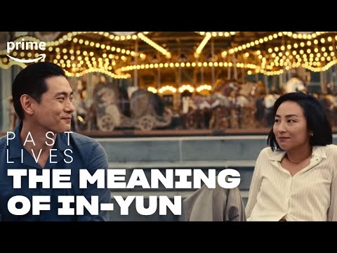 The Meaning of In-Yun | Past Lives | Prime Video