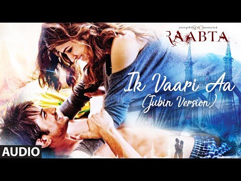 Ik Vaari Aa (Jubin Version) Full Audio Song | Raabta | Jubin Nautiyal | Sushant Singh & Kriti Sanon