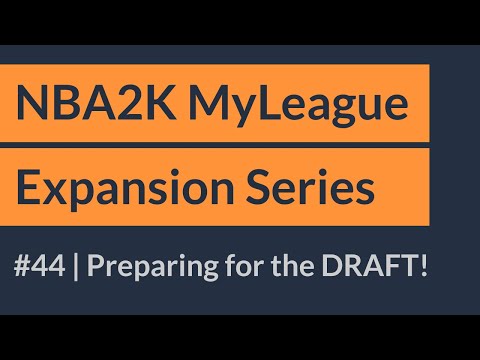 Preparing for the DRAFT! | NBA2K MyLeague Expansion Ep 44