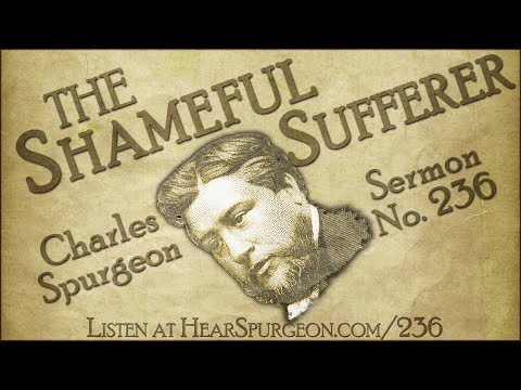 236. The Shameful Sufferer - Sermon by Charles Spurgeon - Hebrews 12 Gospel