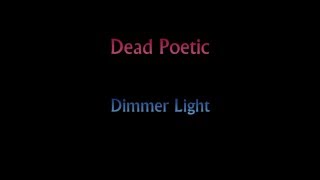 Dead Poetic - Dimmer Light