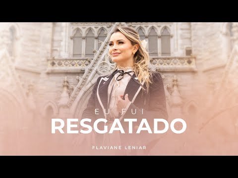 Eu Fui Resgatado - Flaviane Leniar