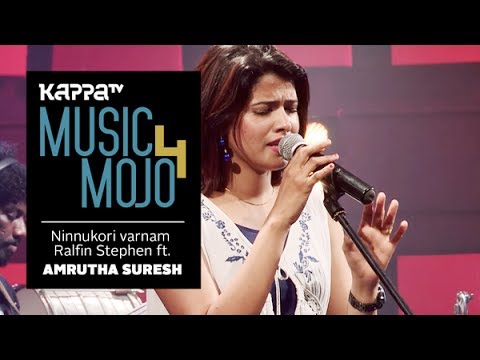 Ninnukori varnam - Ralfin Stephen ft. Amrutha Suresh - Music Mojo Season 4 - KappaTV