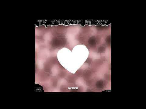 Dymek "Ty zawsze wiesz"